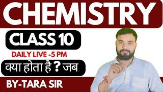 Chemistry Part-2 CLASS 10 SPECIAL CLASS FOR BOARD STUDENTS BY TARA SIR