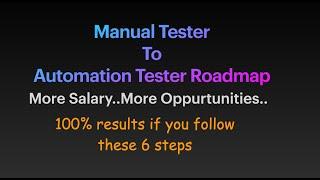 Switch from Manual to Automation Testing | RoadMap | Six steps
