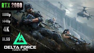 Delta Force RTX 2060 | Delta Force Hawk Ops RTX 2060 & i5 12400F 1080p/1440p/4K