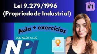 | INPI | PROPRIEDADE  INDUSTRIAL:  Lei  de  Propriedade  Industrial  (Lei  nº  9.279/1996) - Parte 1