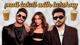 RANVEER, DEEPIKA AUR WOH !! | LAKSHAY CHAUDHARY