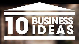 10 Business Ideas for 2019, 2020, 2021