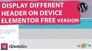 How to Display Different Header on Different Devices in Elementor Free Version WordPress