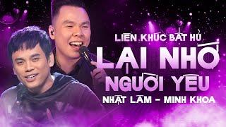 Liên Khúc Bất Hủ Lại Nhớ Người Yêu - Nhật Lâm, Minh Khoa