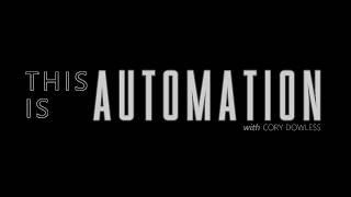 This is Automation with Cory Dowless (Intro)