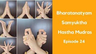 Bharatanatyam Basics: Samyuktha Hastha Mudras: Episode 24