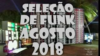 SELEÇÃO DE FUNK AGOSTO 2018 BRUNO CDS DE JUREMA NORTE CE