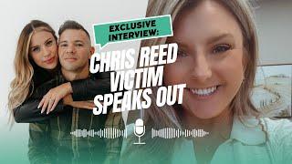 EXCLUSIVE INTERVIEW: Victim of Chris Reed SPEAKS OUT, "He told me he wished he could marry me..."