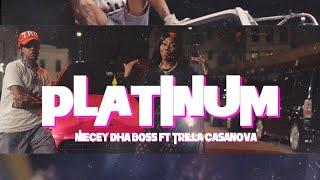 Niecey Dha Boss - Platinum (feat @TrillaCasanova ) OFFICIAL MUSIC VIDEO [Shot By @HCHTheLeague]