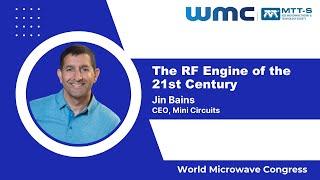 The RF Engine of the 21st Century, Jin Bains, CEO Mini Circuits