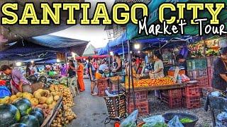 【4K】SANTIAGO CITY ISABELA MARKET MARCH 2024 | WALKING TOUR