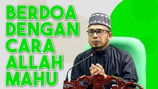 Dr MAZA - Berdoa Dengan Cara Allah Mahu