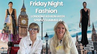 Friday Night Fashion | London Fashion Week