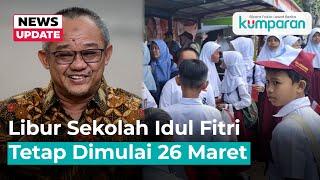 Mendikdasmen Pastikan Libur Sekolah Jelang Idul Fitri Tetap Dimulai 26 Maret