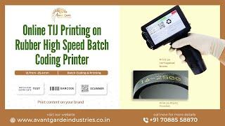 Online TIJ Printing on Rubber | High Speed Batch coding Printer | Avant Garde