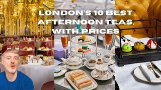 London's 10 best afternoon teas for different occasions, with prices