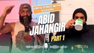 CEO of Green Hill Exposing Fake Superstars - Part 1 | Unfiltered Guests Ep 3 - Abid Jahangir |