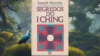 Audiobook: Segredos do I Ching Joseph Murphy.