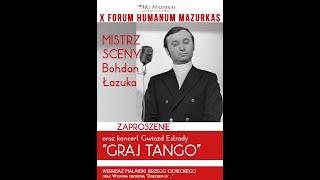 X Forum Humanum Mazurkas - cała cz.2 - "Mistrz SCENY Bohdan Łazuka " i goście