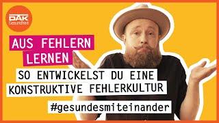 Wie wir wirklich aus Fehlern lernen | #gesundesmiteinander | DAK-Gesundheit