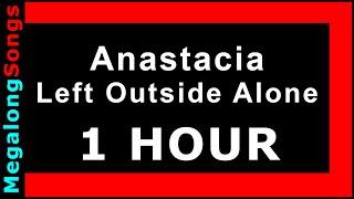 Anastacia - Left Outside Alone [1 HOUR]