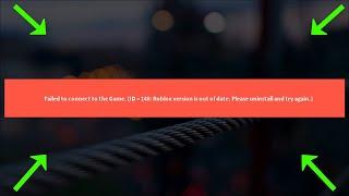 Roblox - Failed To Connect To The Game. ID=148 - Roblox Version is Out Of Date - Fix - 2022