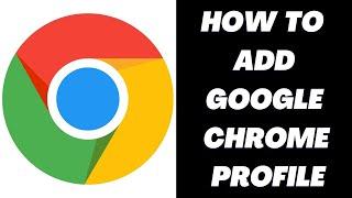 How to Add Google Chrome Profile