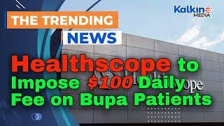 Healthscope to Impose $100 Daily Fee on Bupa Patients