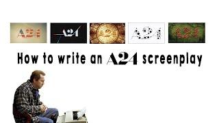 How to Write an A24 Screenplay (Writing Advice)