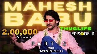 MAHESH BABU - THUGLIFE | EPISODE-11 | THUGMANIA TV | SSMB29 | MAHESH BABU FUNNY INTERVIEWS