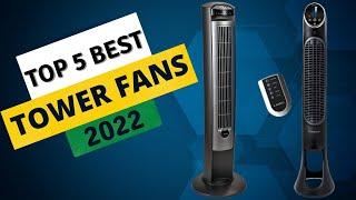 5 Top Tower Fans For You to Consider in 2022