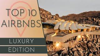 10 MOST LUXURIOUS AIRBNBS IN THE US!