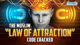 The Muslim ''Law Of Attraction'' Code Cracked