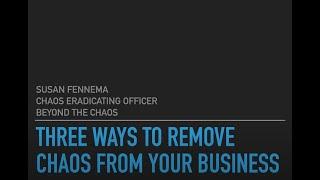 Three Ways to Remove Chaos from Your Business