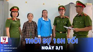 Thời sự 18h 3/1. Mới nhất về vụ bạo hành tại Mái ấm Hoa hồng: Khởi tố chủ và bảo mẫu - VNews