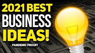 2021 Business Ideas (NEW IDEAS) (Pandemic PROOF)