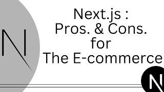 Next.js: Pros. and Cons. for the E-commerce  | AnaghTech |