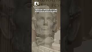 Abraham Lincoln - Battling depression with resilience