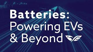 Batteries: Powering EVs & Beyond | Promo