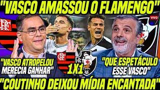 "VASCO JOGOU DEMAIS" MÍDIA SE RENDE ao VASCO e FICA ENCANTADA com COUTINHO! "CRAQUE da BOLA"