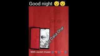 #Good night with sweet music  #Subhadeep Dasgupta