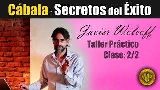  Clase 2/2 · SECRETOS MÍSTICOS del ÉXITO · Taller de CÁBALA · Javier Wolcoff · Kabalah Aplicada ·