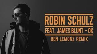 Robin Schulz (Ft. James Blunt) - Ok (Ben Lemonz Remix) [FREE DOWNLOAD]