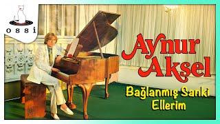 Aynur Aksel - Bağlanmış Sanki Ellerim