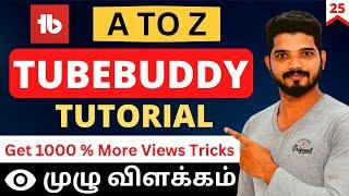 Tube Buddy Full Tutorial in Tamil ( How To Get More Views on Youtube Easy Tamil ) | Tubebuddy | #25