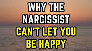 Why the Narcissist Can't Let You Be Happy