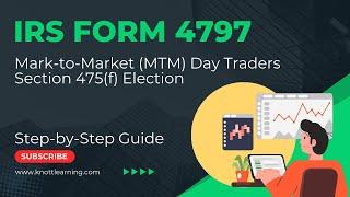 How to Complete IRS Form 4797 for Section 475(f) Mark-to-Market (MTM) Traders