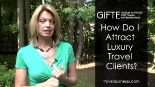 How Do I Attract Luxury Travel Clients?