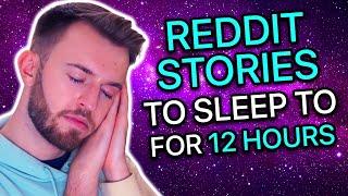 12 Hours Of Reddit Stories To Sleep To[02:34]