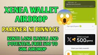 XENEA WALLET | POTENTIAL FREE 500 TO 50K AIRDROP | partner ni BINANCE